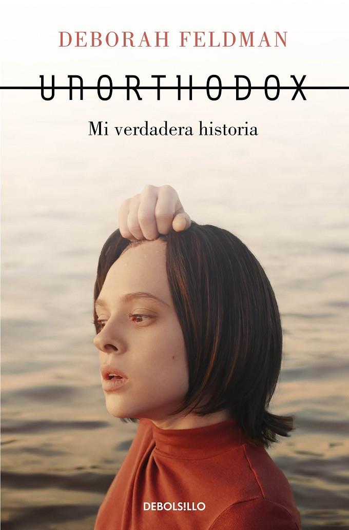 Unorthodox : mi verdadera historia | 9788466357166 | Deborah Feldman