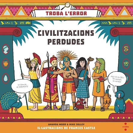 Civilitzacions perdudes | 9788466145602 | Amanda Wood ; Mike Jolley ; Frances Castle