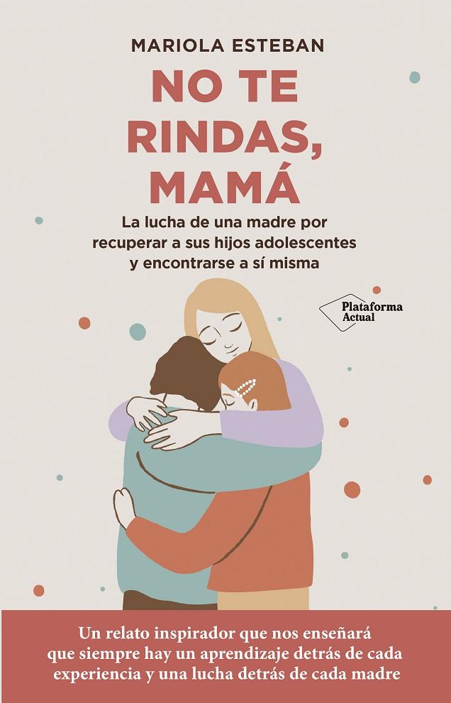 No te rindas, mamá | 9788418927744 | Mariola Esteban