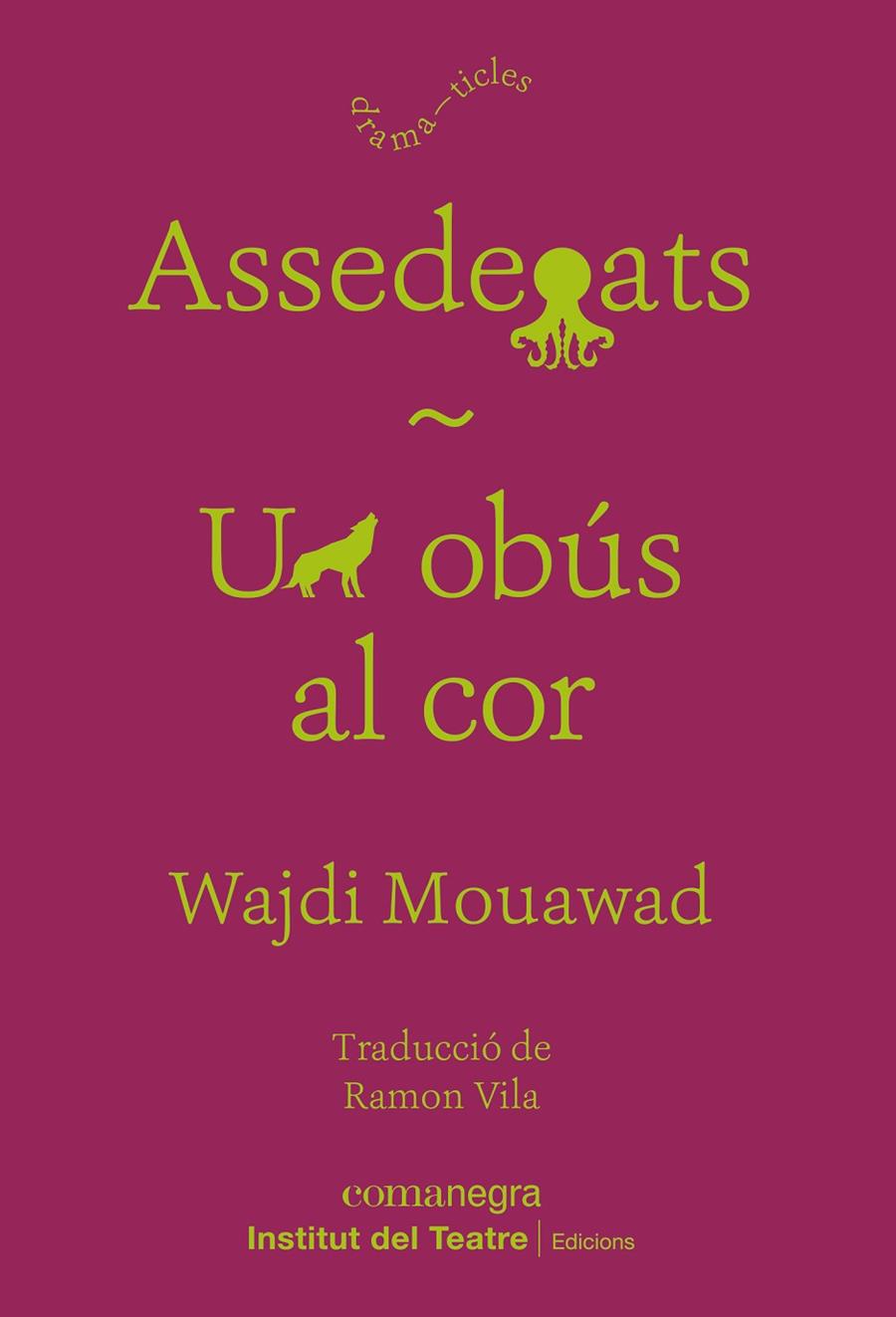 Assedegats ; Un obús al cor | 9788418022937 | Wadji Mouawad