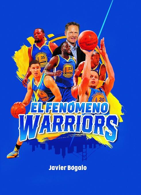 El fenómeno Warriors | 9788415448570 | Javier Bógalo Fernández