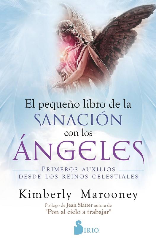 El pequeño libro de sanación con los ángeles | 9788418531057 | Kimberly Marooney