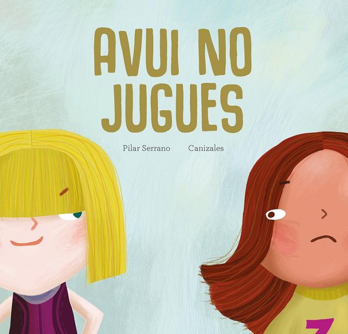 Avui no jugues | 9788419253002 | Pilar Serrano ; Canizales