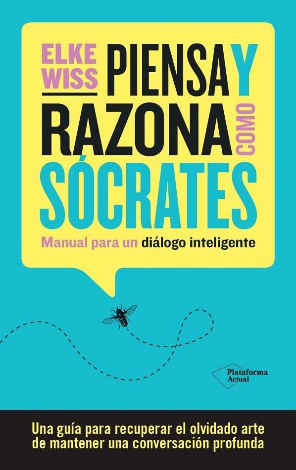 Piensa y razona como Sócrates | 9788419271884 | Elke Wiss