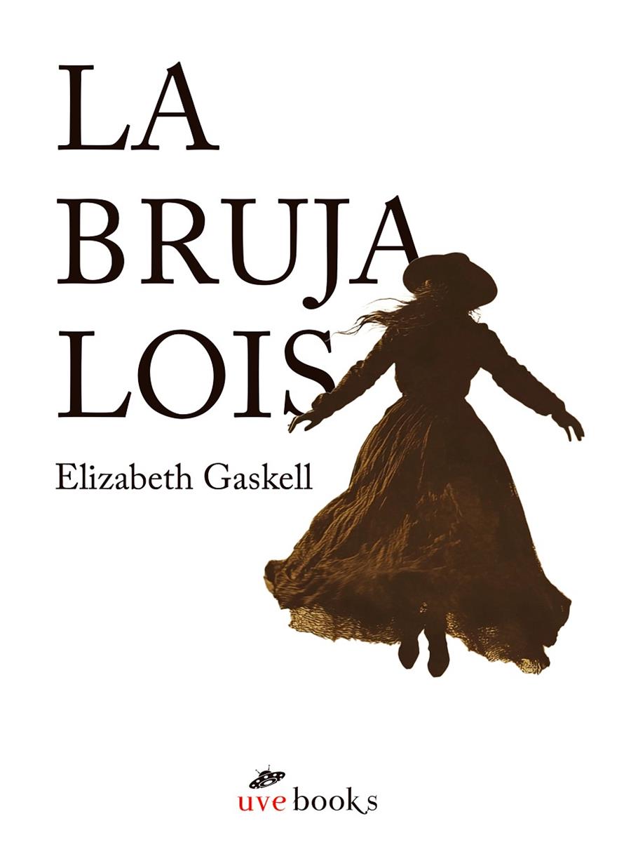 La bruja Lois | 9788412938401 | Elizabeth Gaskell