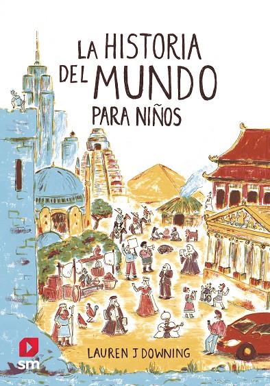 La historia del mundo para niños | 9788413188447 | Lauren J. Downing