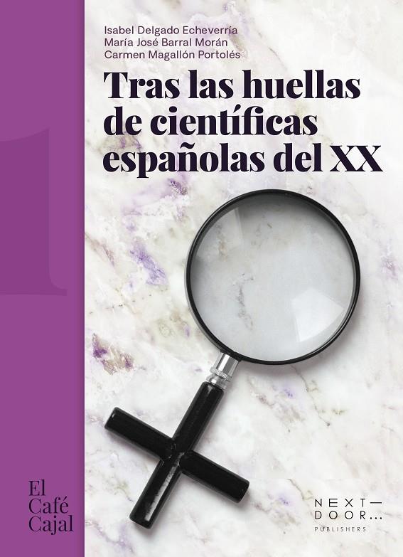 Tras las huellas de científicas españolas del XX | 9788412476705 | Isabel Delgado Echeverría ; María José Barral Morán ; Carmen Magallón Portolés