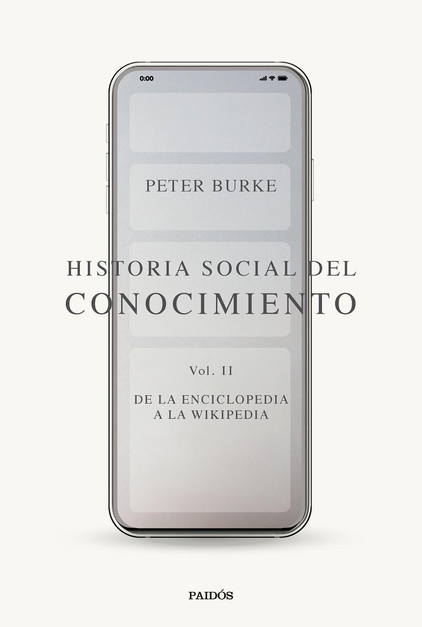 Historia social del conocimiento 2 : de la Enciclopedia a la Wikipedia | 9788449341991 | Peter Burke