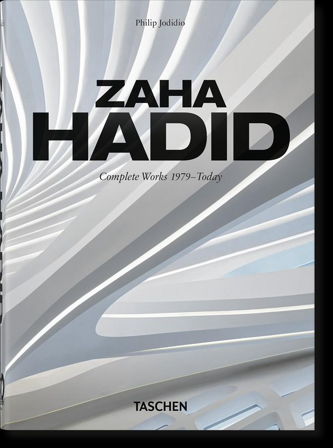 Zaha Hadid : complete works 1979 – today | 9783836593502 | Philip Jodidio