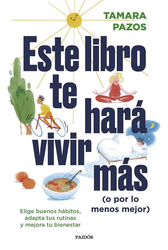 Este libro te hará vivir más (o por lo menos mejor) | 9788449340697 | Tamara Pazos