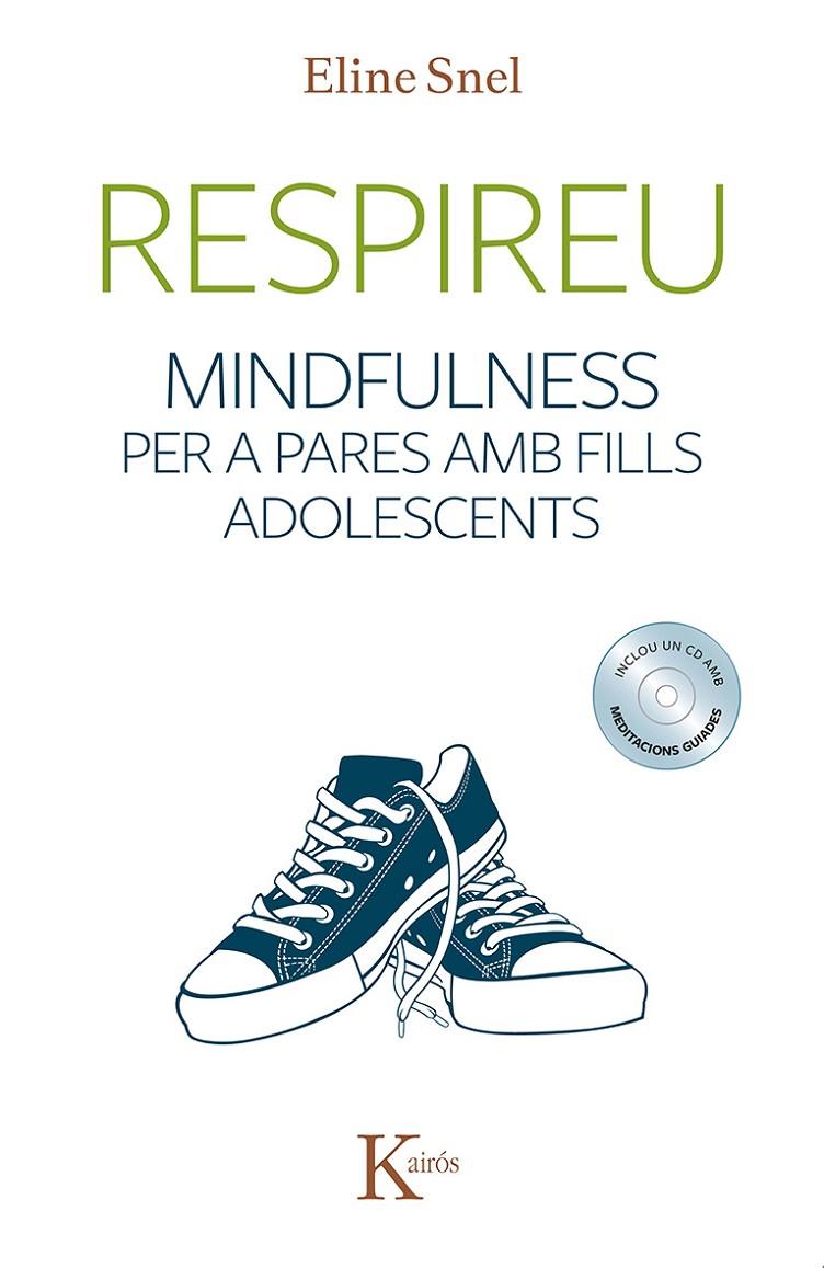 Respireu : minfulness per a pares amb fills adolescents | 9788499884493 | Eline Snel