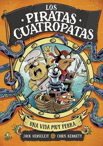 Una vida muy perra (Los piratas Cuatropatas; 1) | 9788419522702 | Jack Henseleit ; Chris Kennett