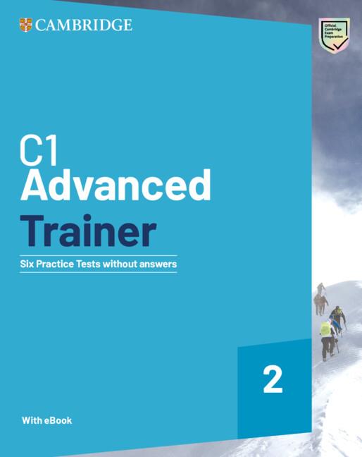 C1 Advanced trainer 2 : six practice test without answers | 9781009211048