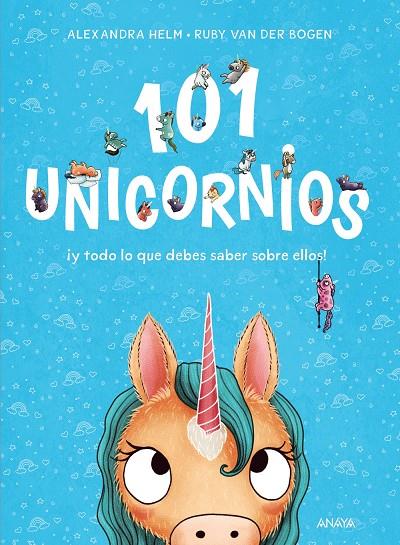 101 unicornios y todo lo que debes saber sobre ellos | 9788414335123 | Alexandra Helm ; Ruby Van der Bogen