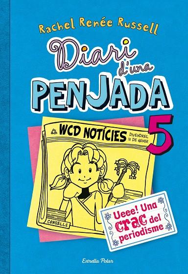 Diari d'una penjada 5 : Ueee! Una crac del periodisme | 9788490570012 | Rachel Renée Russell