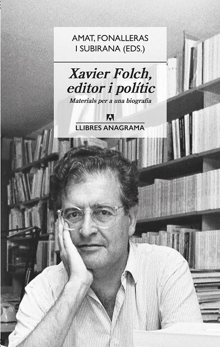 Xavier Folch, editor i polític | 9788433918031 | Jordi Amat ; Jospe M. Fonalleras ; Jaume Subirana