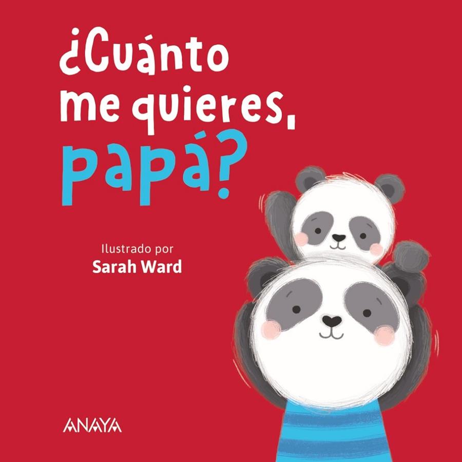 ¿Cuánto me quieres, papá? | 9788414335093 | Sarah Ward