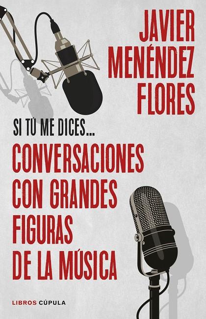 Si tu me dices : conversaciones con grandes figuras de la música | 9788448040642 | Javier Menéndez Flores