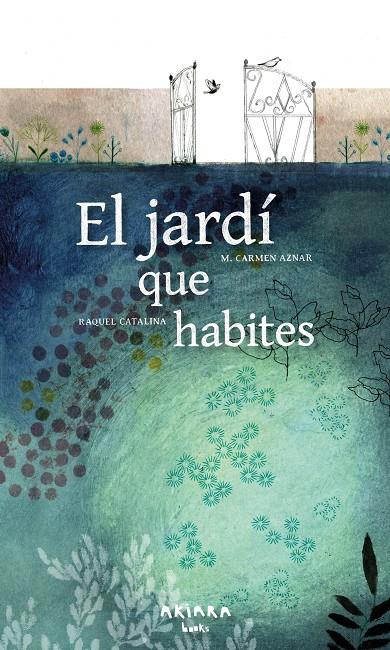 El jardí que habites | 9788418972461 | M. Carmen Aznar ; Raquel Catalina