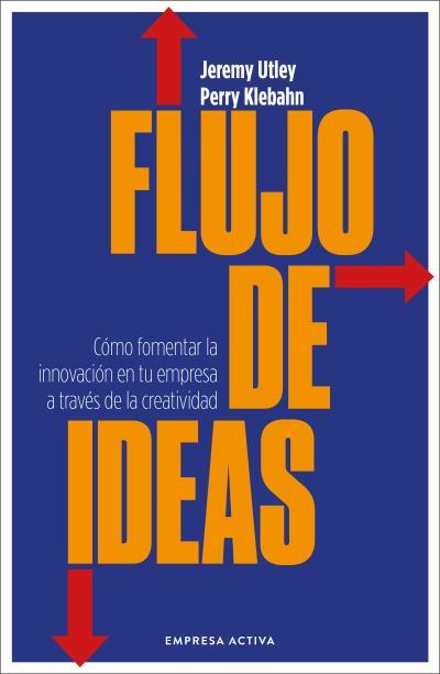 Flujo de ideas | 9788416997923 | Jeremy Utley ; Perry Klebahn