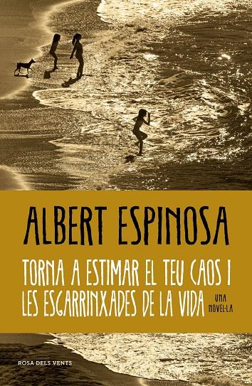 Torna a estimar el teu caos i les esgarrinxades de la vida | 9788419259684 | Albert Espinosa