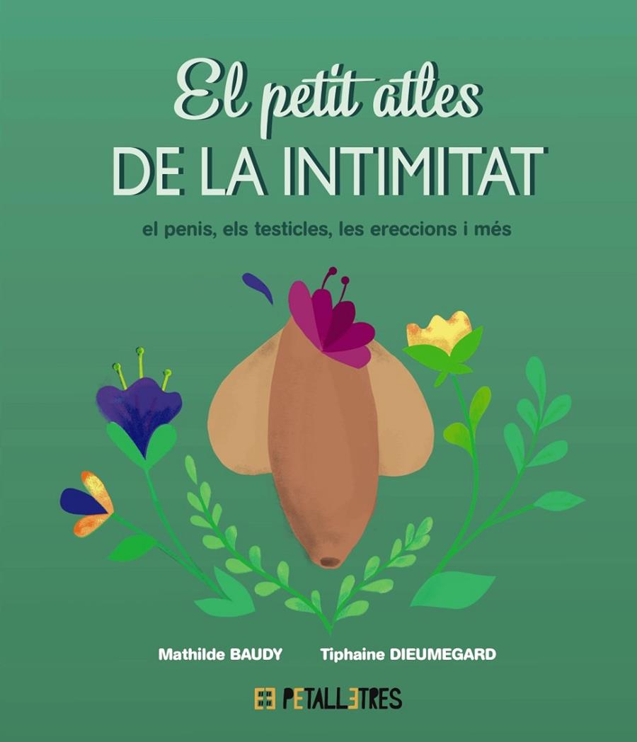 El petit atles de la intimitat : el penis, els testicles, les ereccions i més | 9788419893055 | Mathilde Baudy ; Tiphaine Dieumegard