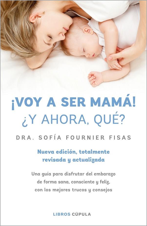 ¡Voy a ser mamá! ¿Y ahora qué? | 9788448028497 | Sofía Fournier