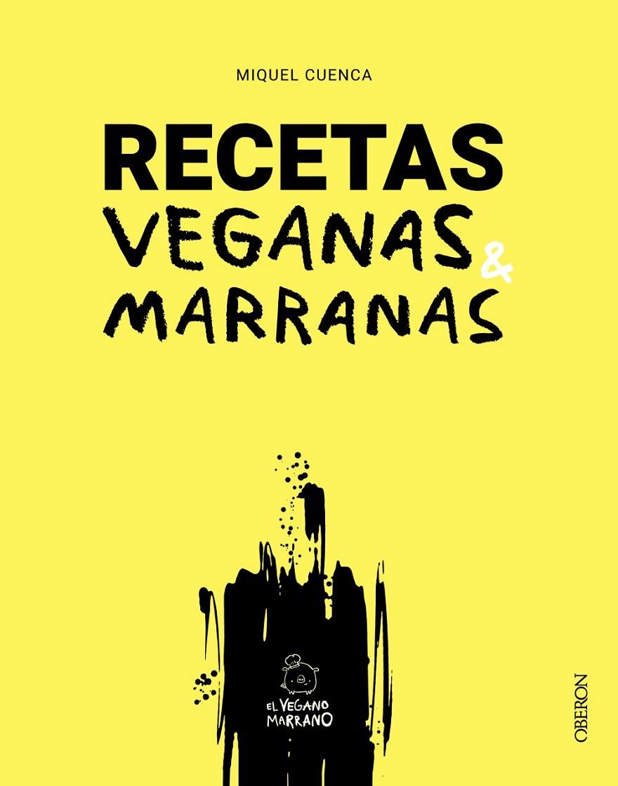 Recetas veganas & marranas | 9788441550780 | Miqurel Cuenca (@elveganomarrano)