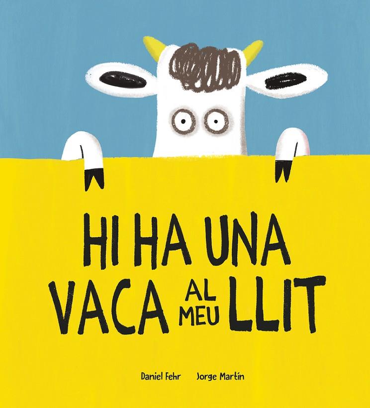 Hi ha una vaca al meu llit | 9788418599781 | Daniel Fehr ; Jorge Martín