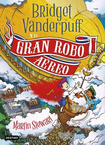 Bridget Vanderpuff y el gran robo aéreo | 9788408298397 | Martin Stewart