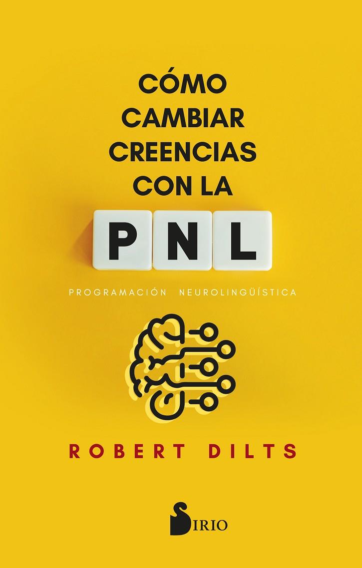 Cómo cambiar creencias con PNL | 9788419685858 | Robert Dilts