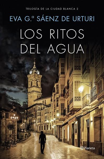 Los ritos del agua (La ciudad blanca; 2) | 9788408169451 | Eva Gª Sáenz de Urturi