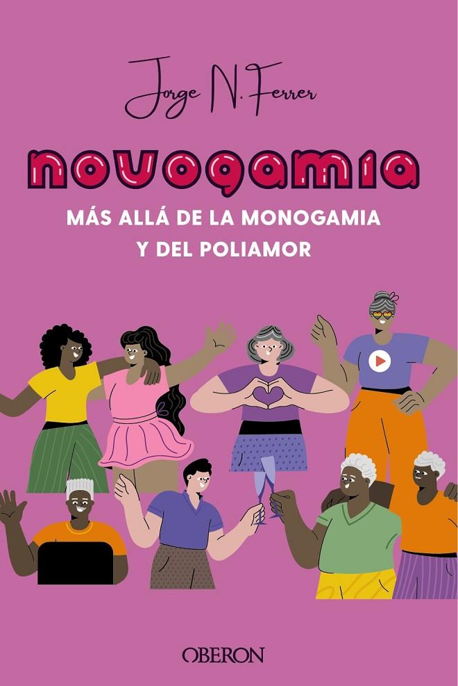 Novogamia : más allá de la monogamia y del poliamor | 9788441545205 | Jorge N. Ferrer