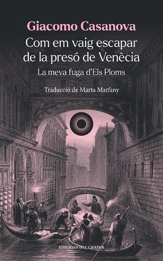 Com em vaig escapar de la presó de Venècia | 9788412450385 | Giacomo Casanova