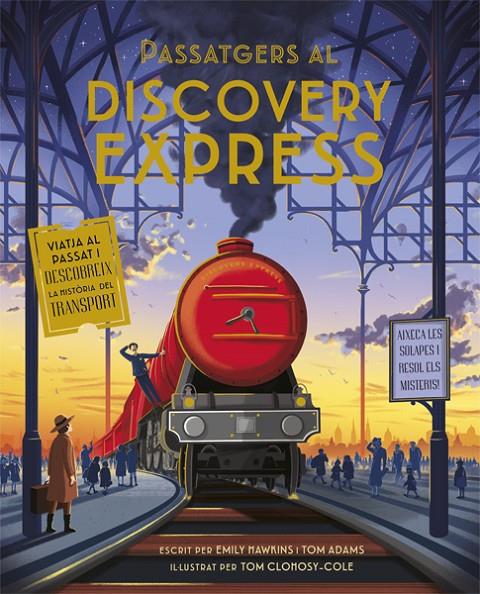 Passatgers al Discovery Express | 9788424665241 | Emily Hawkins ; Tom Adams ; tom Clohosy-Cole