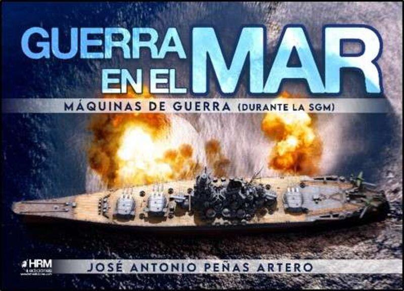 Guerra en el mar | 9788417859749 | José Antonio Peñas Artero