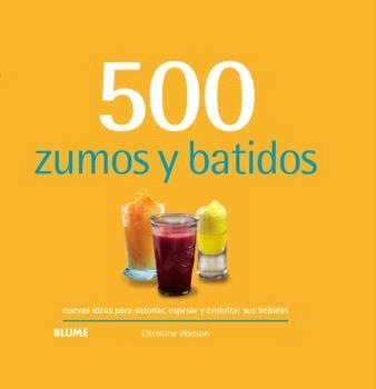 500 Zumos y batidos | 9788410048744 | Christine Watson