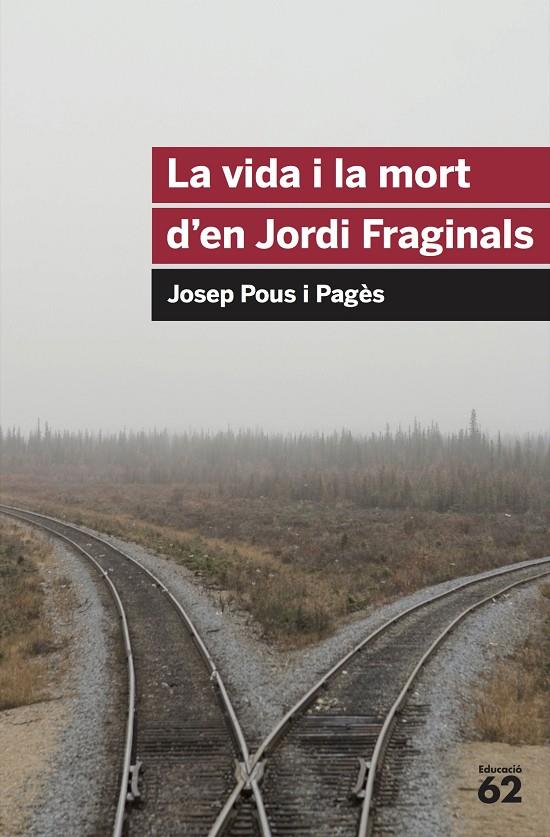 La vida i la mort d'en Jordi Fraginals | 9788492672103 | Josep Pous Pages