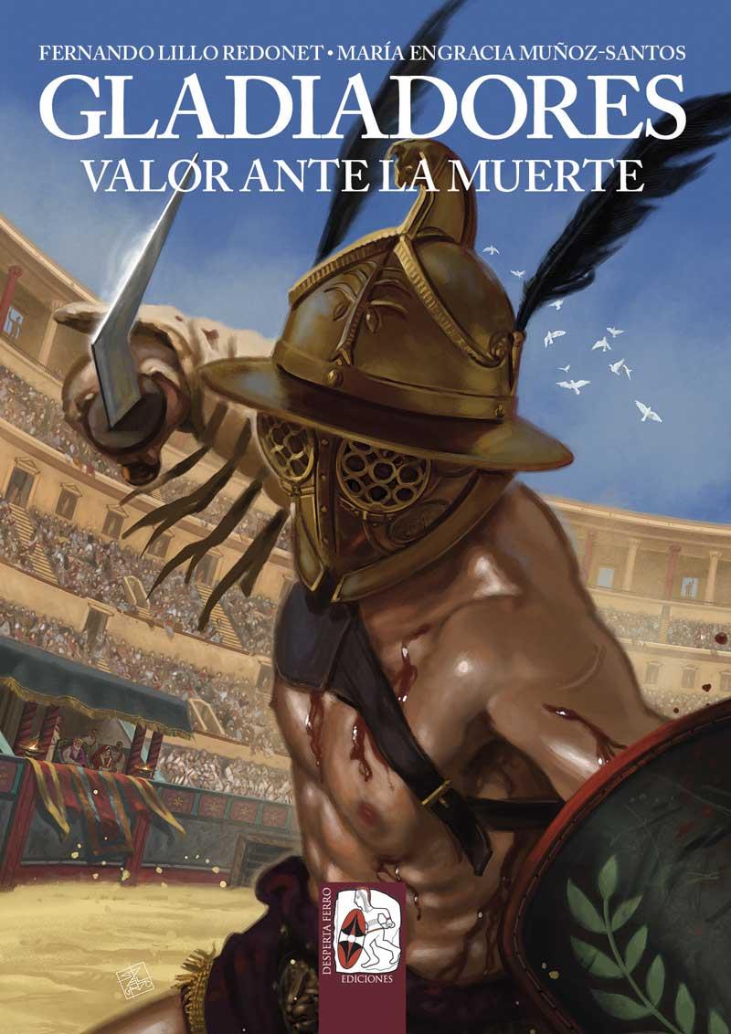 Gladiadores : valor ante la muerte | 9788412815863 | Fernando Lillo Redonet ; Maía Engracia Muñoz-Santos