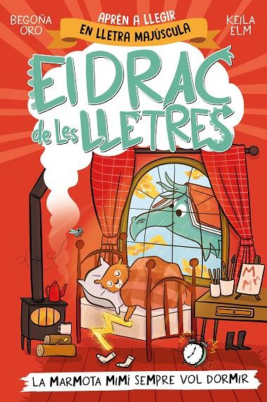 La marmota Mimí sempre vol dormir (El drac de les lletres; 5) | 9788448868000 | Begoña Oro ; Keila Elm