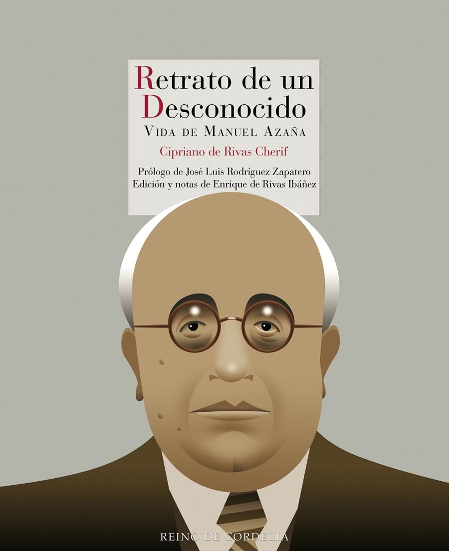 Retrato de un desconocido : vida de Manuel Azaña | 9788418141683 | Cipriano Rivas Cherif