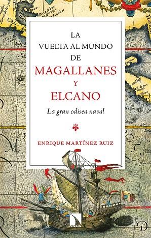 La vuelta al mundo de Magallanes y Elcano | 9788413524269 | Enrique Martínez Ruiz