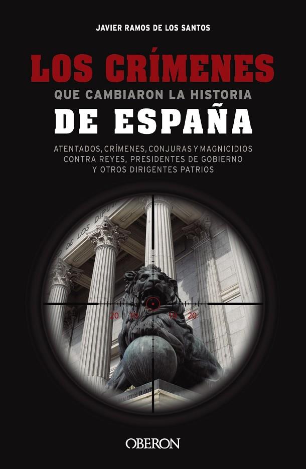 Los crímenes que cambiaron la historia de España | 9788441550131 | Javier Ramos de los Santos