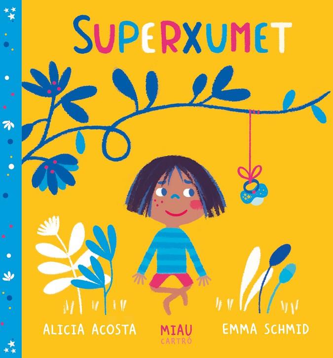 Superxumet | 9788416082247 | Alicia Acosta ; Emma Schmid