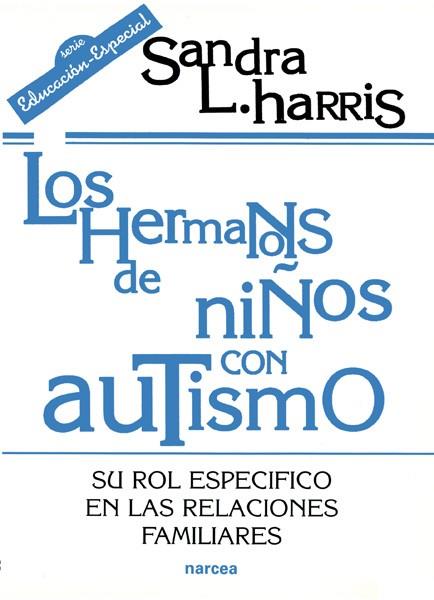 Los hermanos de niños con autismo | 9788427713406 | Sandra L. Harris