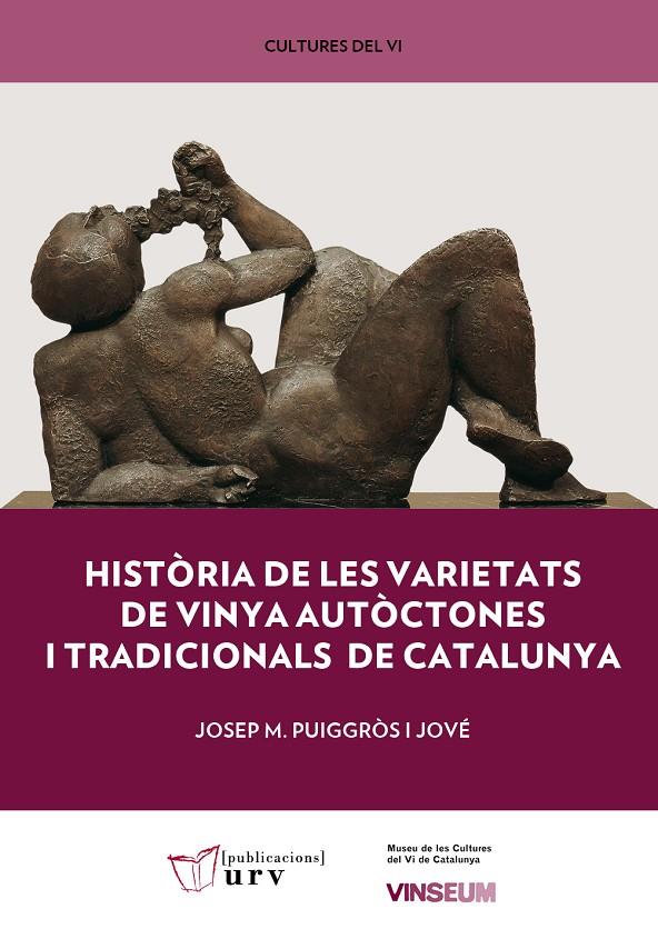 Història de les varietats de vinya autòctones i tradicionals de Catalunya | 9788413650029 | Josep M. Puiggròs i Jové, Josep M.