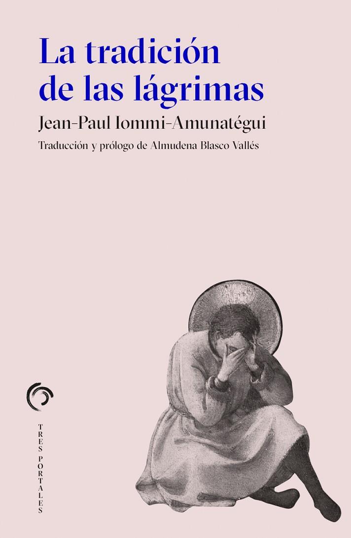 La tradición de las lágrimas | 9788412847628 | Jean-Paul Iommi-Amunatégui