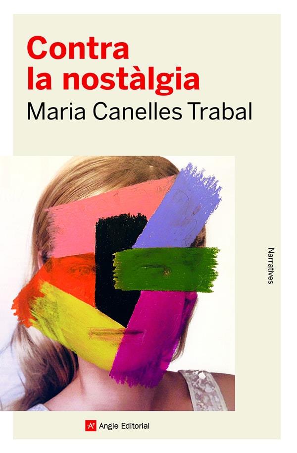 Contra la nostàlgia | 9788419017253 | Maria Canelles Trabal