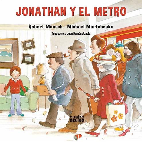 Jonathan y el metro | 9788494904868 | Robert Munsch ; Michael Martchenko