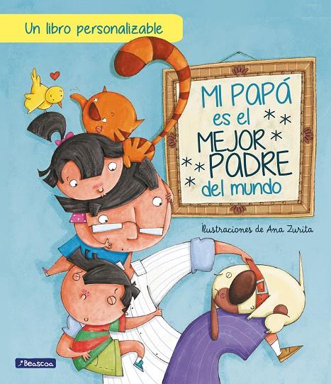 Mi papá es el mejor padre del mundo | 9788448859930 | Ana Zurita